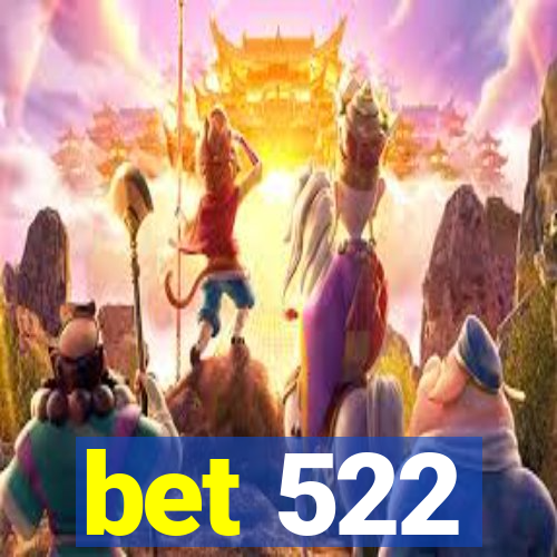 bet 522